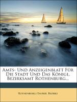 Amts- Und Anzeigenblatt Für Die Stadt Und Das Königl. Bezirksamt Rothenburg