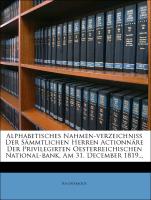 Alphabetisches Nahmen-verzeichniss Der Sämmtlichen Herren Actionnäre Der Privilegirten Oesterreichischen National-bank, Am 31. December 1819