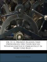 Dr. H. G. Bronn's Klassen und Ordnungen der Thier-Reichs