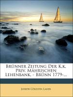 Brünner Zeitung Der K.k. Priv. Mährischen Lehenbank. - Brünn 1779-... Erster Band