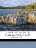 Beiträge zur Kenntniss des Russischen Reiches und der angränzenden Länder Asiens