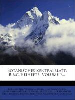 Botanisches Zentralblatt: B.b.c. Beihefte, Jahrgang VII