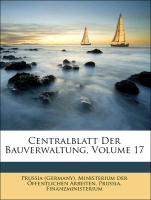 Centralblatt Der Bauverwaltung, XVII Jahrgang