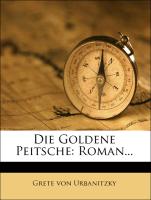 Die goldene Peitsche: Roman