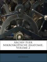 Archiv für Mikroskopische Anatomie, Zweiter Band