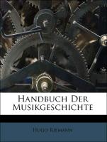 Handbuch der Musikgeschichte, 1. Theil, Neunte Auflage