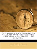 Die geometrischen Instrumente der gesammten praktischen Geometrie, deren Theorie, Beschreibung und Gebrauch