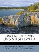 Bavaria. Landes- und Volkskunde des Königreichs Bayern