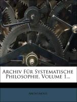 Archiv für systematische Philosophie, Erster Band
