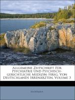 Allgemeine Zeitschrift für Psychiatrie und psychisch-gerichtliche Medicin