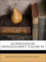 Altpreussische Monatsschrift, Band 44. 4. Heft