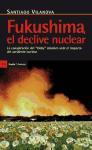 Fukushima, el declive nuclear : la conspiración del "lobby" atómico ante el impacto del accidente nuclear