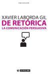 De retórica : la comunicación persuasiva