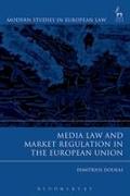 Media Law and Market Regulation in the European Union