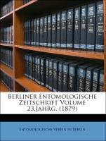 Berliner entomologische Zeitschrift. 23. Jahrgang. (1879)