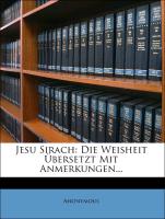 Jesu Sirach: Die Weisheit Übersetzt Mit Anmerkungen