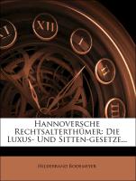 Hannoversche Rechtsalterthümer: Die Luxus- und Sitten-Gesetze