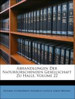 Abhandlungen der Naturforschenden Gesellschaft zu Halle, Zweiundzwanzigster Band