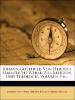 Johann Gottfried von Herder's Sämmtliche Werke: Zur Religion und Theologie