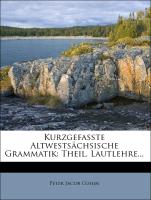Kurzgefasste Altwestsächsische Grammatik:Erster Theil