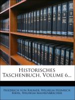 Historisches Taschenbuch. Neue Folge. Sechster Jahrgang