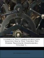 Lehrbuch Der Combinatorischen Analysis Nach Der Theorie Des Herrn Professor Hindenburg, Erster theil