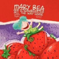 Mary Bea and Strawberries All the Way Home
