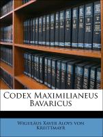 Codex Maximilianeus Bavaricus, Erster theil