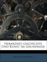 Hebarzney-Geschichte und Kunst im Grundrisse