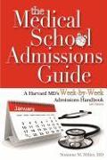 The Medical School Admissions Guide: A Harvard MD's Week-By-Week Admissions Handbook, 2nd Edition