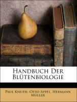 Handbuch der Blütenbiologie. Unter zugrundelegung von Hermann Müllers Werk: "Die Befruchtung der Blumen durch Insekten." I. Band: Einleitung und Litteratur