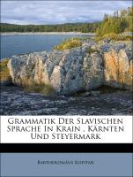 Grammatik der slavischen Sprache in Krain, Kärnten und Steyermark