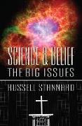 Science and Belief: The Big Issues