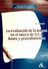 La evaluación de la lengua en el marco de E/L2 : bases y procedimientos