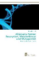 Alternaria-Toxine: Resorption, Metabolismus und Mutagenität