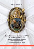 Jahrbuch des Vereins für Augsburger Bistumsgeschichte 45. Benediktinerabtei St. Ulrich und Afra in Augsburg (1012-2012)