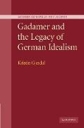 Gadamer and the Legacy of German Idealism