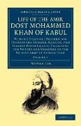 Life of the Amir Dost Mohammed Khan of Kabul - Volume 1