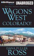 Wagons West Colorado!