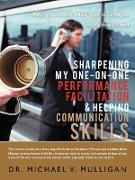 Sharpening My One-On-One Performance Facilitation & Helping Communication Skills