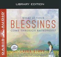 What If Your Blessings Come Through Raindrops? (Library Edition): A 30 Day Devotional