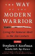 Way of the Modern Warrior: Living the Samurai Ideal in the 21st Century