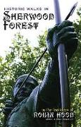 Historic Walks in Sherwood Forest: In the Footsteps of Robin Hood