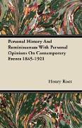 Personal History and Reminiscences with Personal Opinions on Contemporary Events 1845-1921