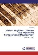 Visions Fugitives: Glimpses into Prokofiev¿s Compositional Development