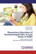 Elementary Education of Disadvantaged Girls: A Case Study of KGBV