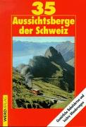 35 Aussichtsberge in der Schweiz