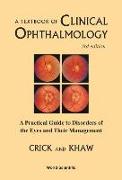 Textbook of Clinical Ophthalmology, A: A Practical Guide to Disorders of the Eyes and Their Management (3rd Edition)