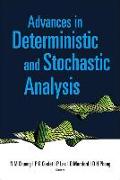 Advances in Deterministic and Stochastic Analysis