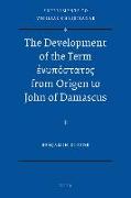 The Development of the Term &#7952,&#957,&#965,&#960,&#8057,&#963,&#964,&#945,&#964,&#959,&#962, From Origen to John of Damascus